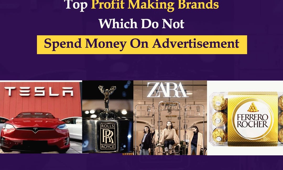 Top brands that are running without advertisement